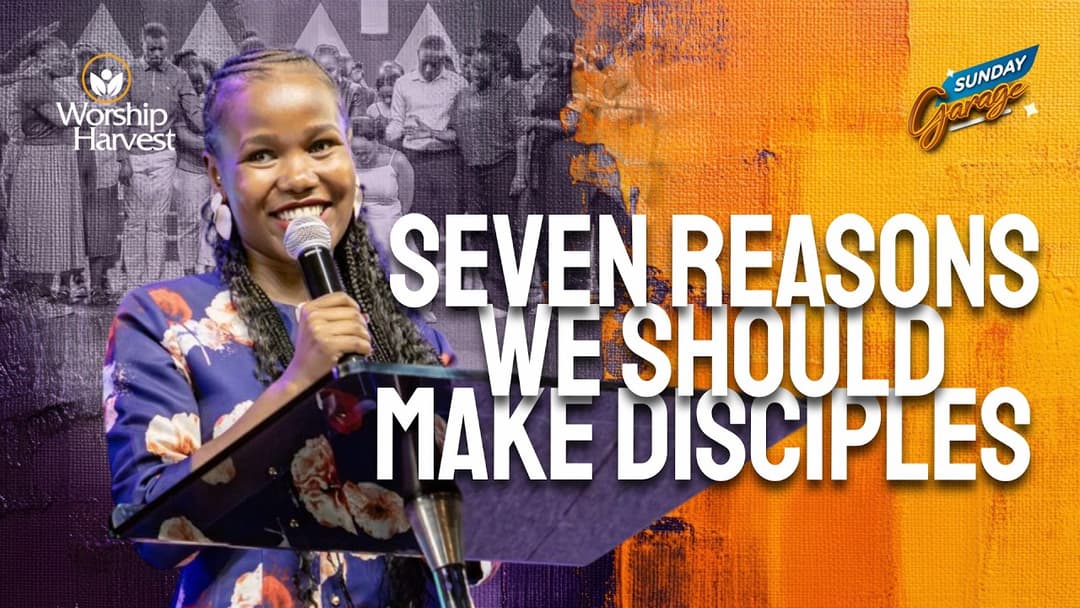 Garage | Seven Reasons We Should Make Disciples | Pr. Rebecca Nsubuga